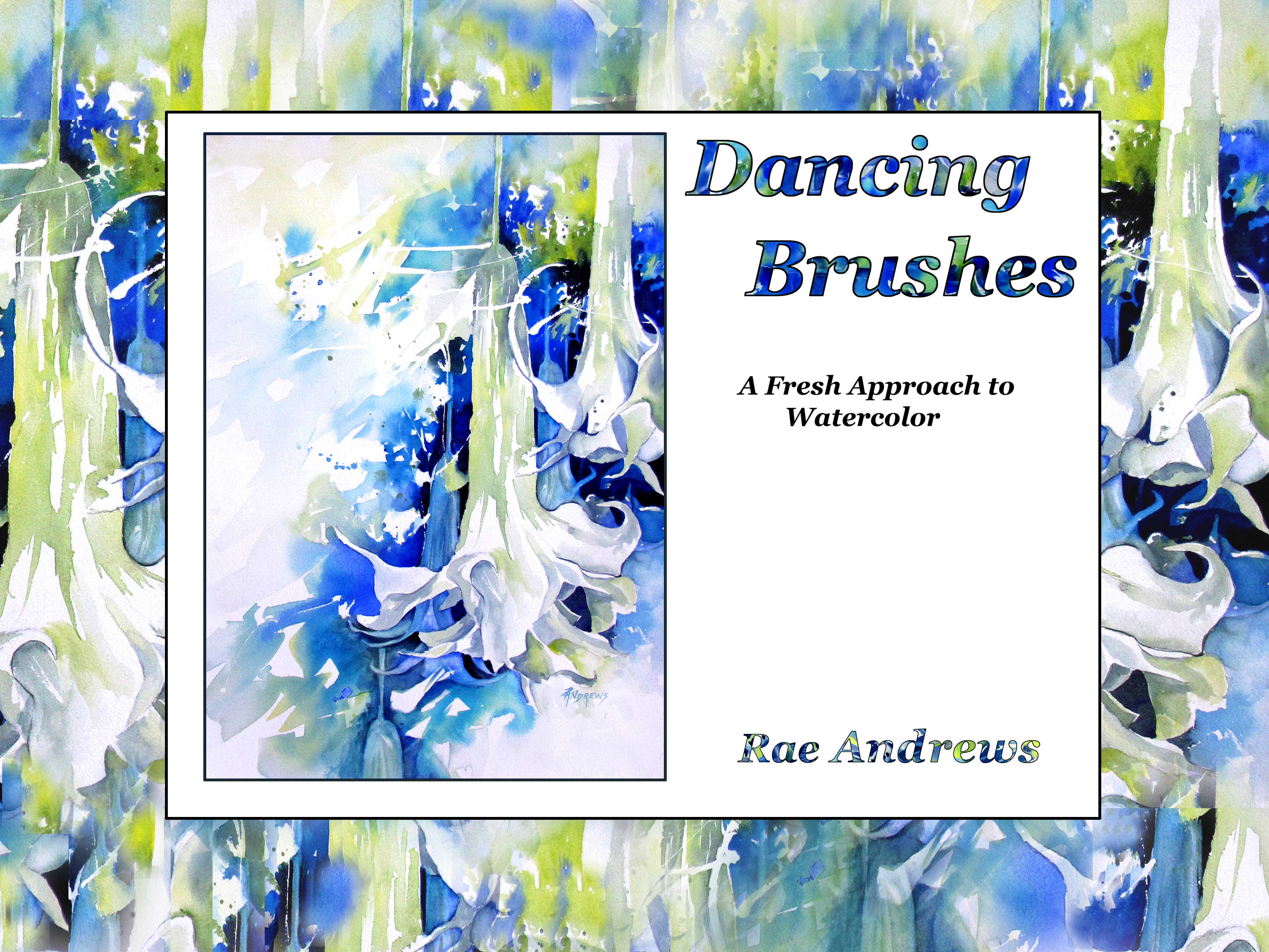 Dancing Brushes: A Fresh Approach to Watercolor